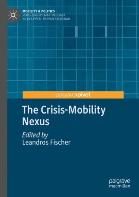Book cover of: Crisis-Mobility Nexus. By: Leandros Fischer