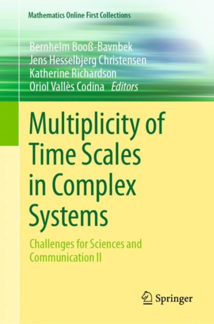 Book cover of: Multiplicity of Time Scales in Complex Systems. By: Bernhelm Booß-Bavnbek
