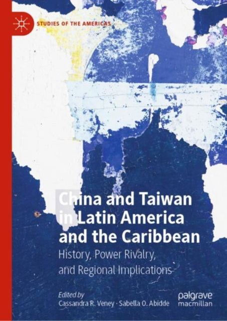 Book cover of: China and Taiwan in Latin America and the Caribbean. By: Cassandra R. Veney