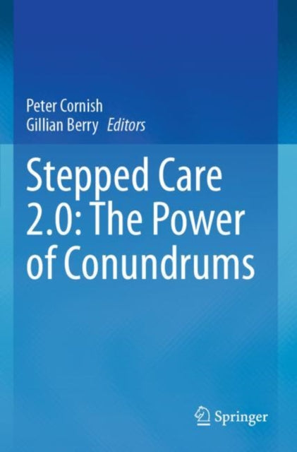 Book cover of: Stepped Care 2.0: The Power of Conundrums. By: Peter Cornish