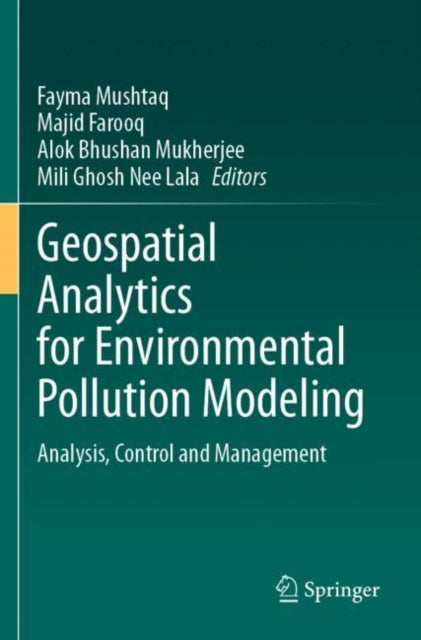 Book cover of: Geospatial Analytics for Environmental Pollution Modeling. By: Fayma Mushtaq