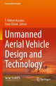 Book cover of: Unmanned Aerial Vehicle Design and Technology. By: T. Hikmet Karakoc