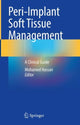 Book cover of: Peri-Implant Soft Tissue Management. By: Mohamed Hassan