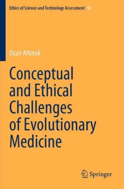 Book cover of: Conceptual and Ethical Challenges of Evolutionary Medicine. By: Ozan Altinok