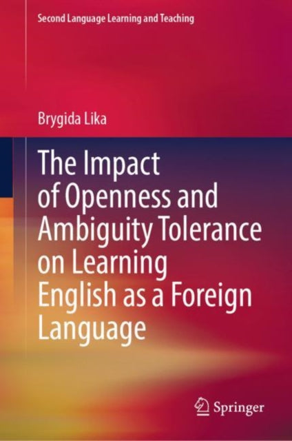 Book cover of: Impact of Openness and Ambiguity Tolerance on Learning English as a Foreign Language. By: Brygida Lika
