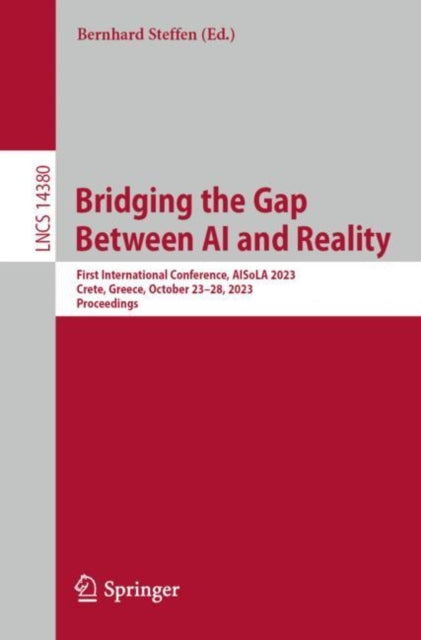 Book cover of: Bridging the Gap Between AI and Reality. By: Bernhard Steffen