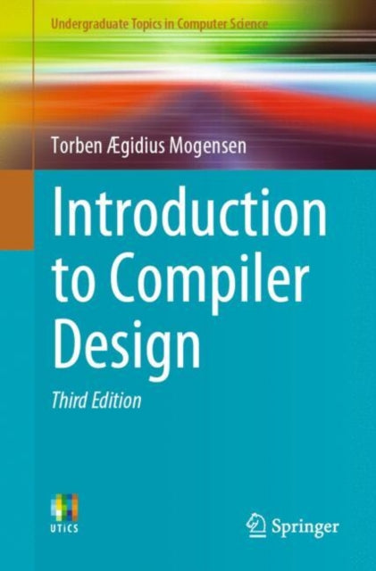 Book cover of: Introduction to Compiler Design. By: Torben Ægidius Mogensen