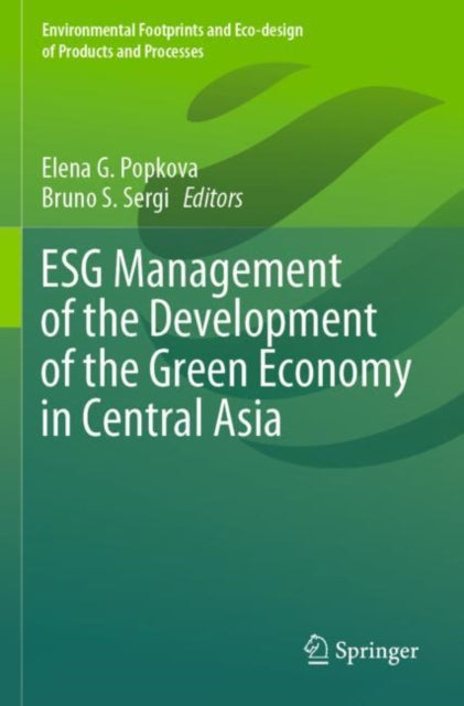 Book cover of: ESG Management of the Development of the Green Economy in Central Asia. By: Elena G. Popkova