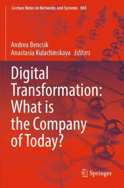 Book cover of: Digital Transformation: What is the Company of Today?. By: Andrea Bencsik
