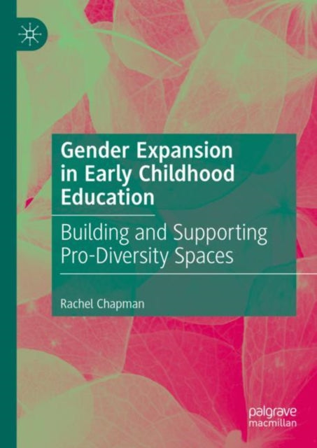 Book cover of: Gender Expansion in Early Childhood Education. By: Rachel Chapman