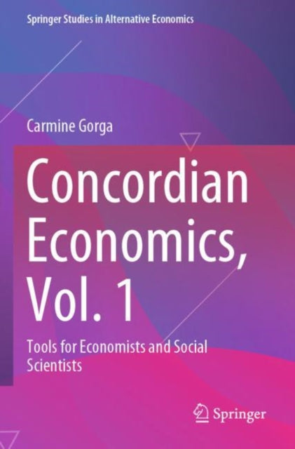 Book cover of: Concordian Economics, Vol. 1. By: Carmine Gorga