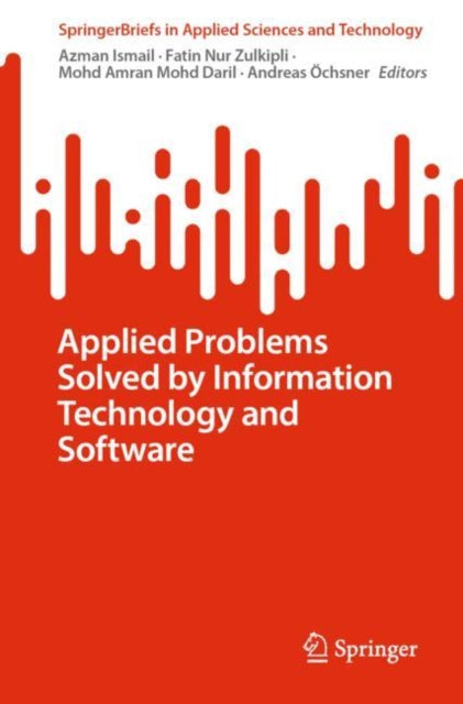 Book cover of: Applied Problems Solved by Information Technology and Software. By: Azman Ismail