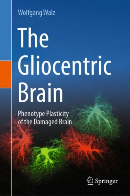 Book cover of: Gliocentric Brain. By: Wolfgang Walz