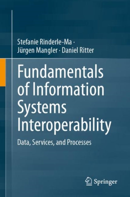 Book cover of: Fundamentals of Information Systems Interoperability. By: Stefanie Rinderle-Ma