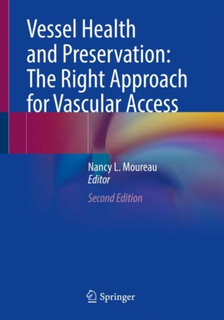 Book cover of: Vessel Health and Preservation: The Right Approach for Vascular Access. By: Nancy L. Moureau