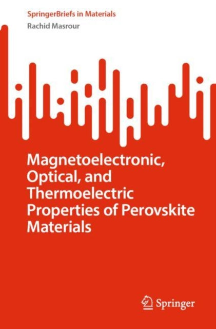 Book cover of: Magnetoelectronic, Optical, and Thermoelectric Properties of Perovskite Materials