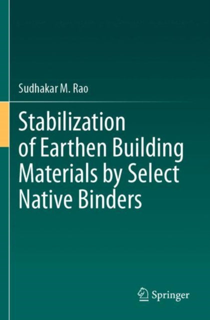 Book cover of: Stabilization of Earthen Building Materials by Select Native Binders
