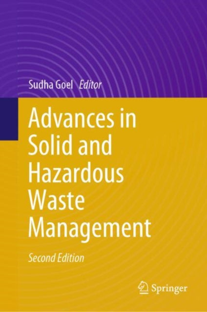 Book cover of: Advances in Solid and Hazardous Waste Management. By: Sudha Goel