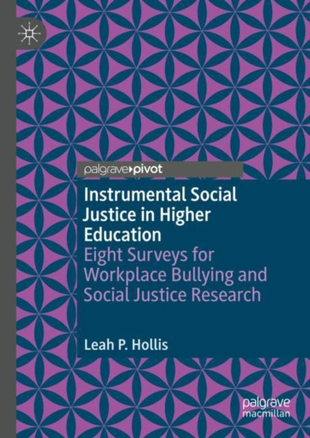 Book cover of: Instrumental Social Justice in Higher Education. By: Leah P. Hollis
