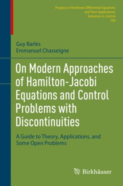 Book cover of: On Modern Approaches of Hamilton-Jacobi Equations and Control Problems with Discontinuities. By: Guy Barles