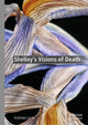 Book cover of: Shelley's Visions of Death. By: Andrew Lacey