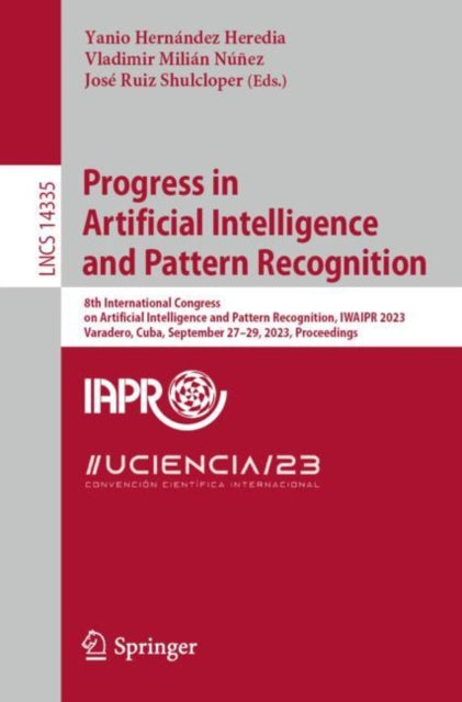 Book cover of: Progress in Artificial Intelligence and Pattern Recognition. By: Yanio Hernández Heredia