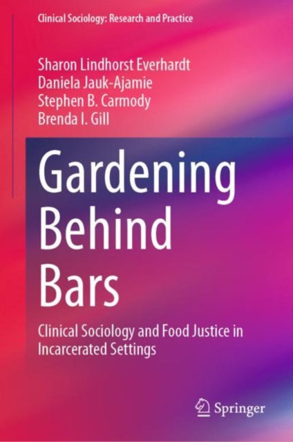 Book cover of: Gardening Behind Bars. By: Sharon Lindhorst Everhardt
