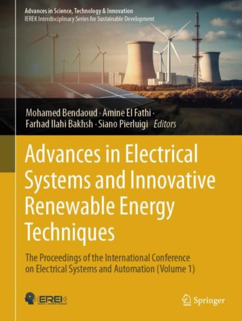 Book cover of: Advances in Electrical Systems and Innovative Renewable Energy Techniques. By: Mohamed Bendaoud