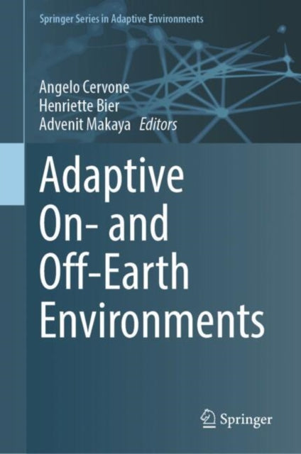 Book cover of: Adaptive On- and Off-Earth Environments. By: Angelo Cervone