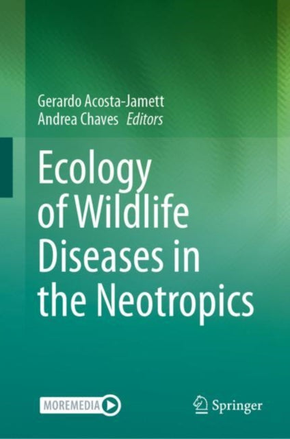 Book cover of: Ecology of Wildlife Diseases in the Neotropics. By: Gerarado Acosta-Jamett