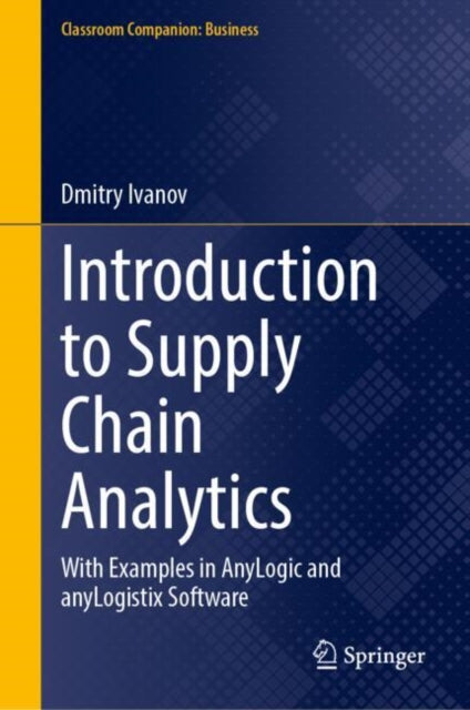 Book cover of: Introduction to Supply Chain Analytics. By: Dmitry Ivanov