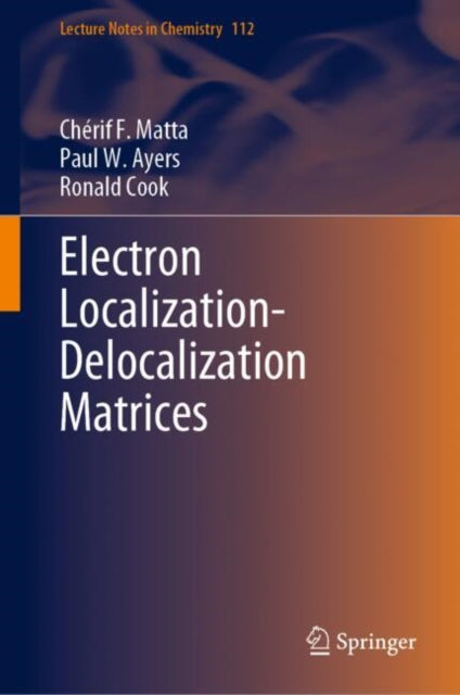 Book cover of: Electron Localization-Delocalization Matrices. By: Chérif F. Matta