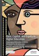 Book cover of: Race, Capital, and Equity in Higher Education. By: Alexander Hensby
