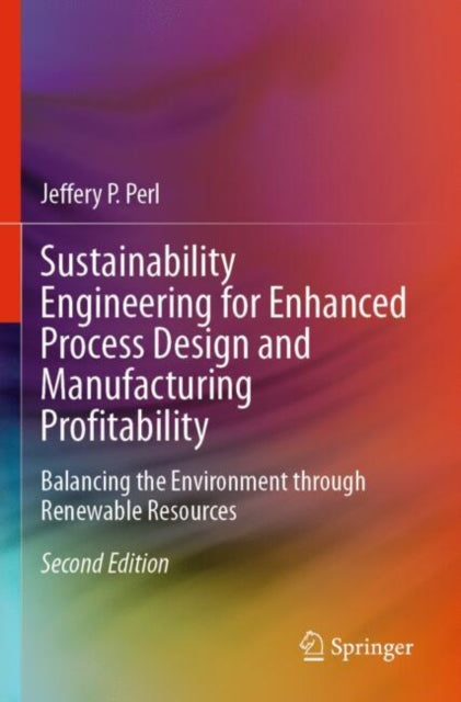 Book cover of: Sustainability Engineering for Enhanced Process Design and Manufacturing Profitability
