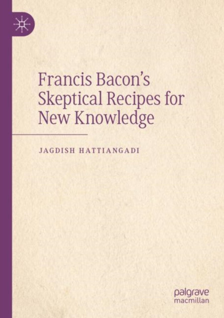 Book cover of: Francis Bacon’s Skeptical Recipes for New Knowledge