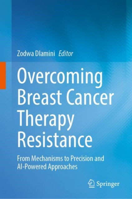Book cover of: Overcoming Breast Cancer Therapy Resistance. By: Zodwa Dlamini