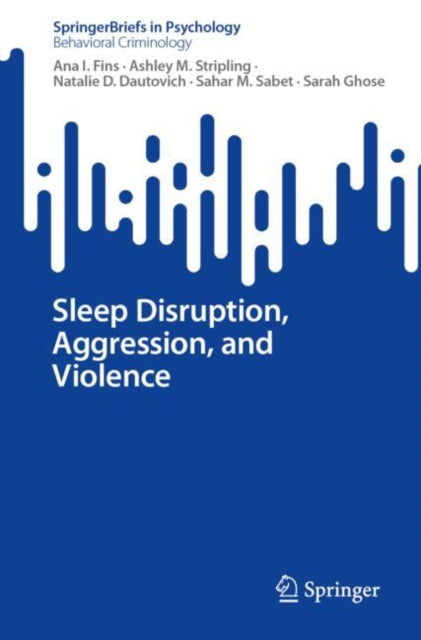 Book cover of: Sleep Disruption, Aggression, and Violence. By: Ana I. Fins