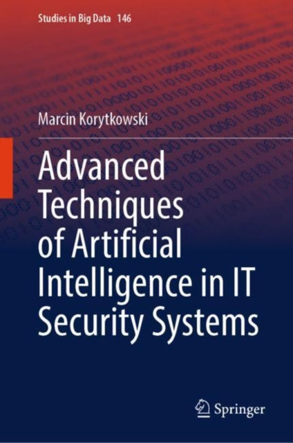 Book cover of: Advanced Techniques of Artificial Intelligence in IT Security Systems. By: Marcin Korytkowski