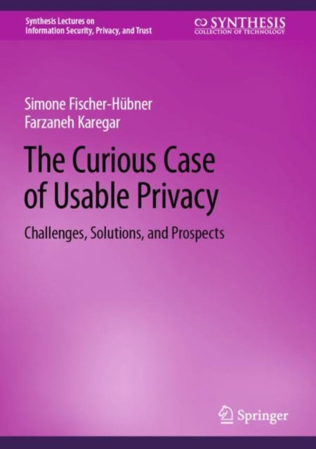 Book cover of: Curious Case of Usable Privacy. By: Simone Fischer-Hübner