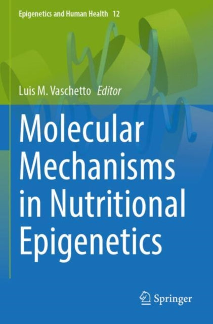 Book cover of: Molecular Mechanisms in Nutritional Epigenetics