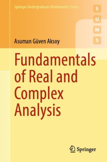 Book cover of: Fundamentals of Real and Complex Analysis. By: Asuman Güven Aksoy