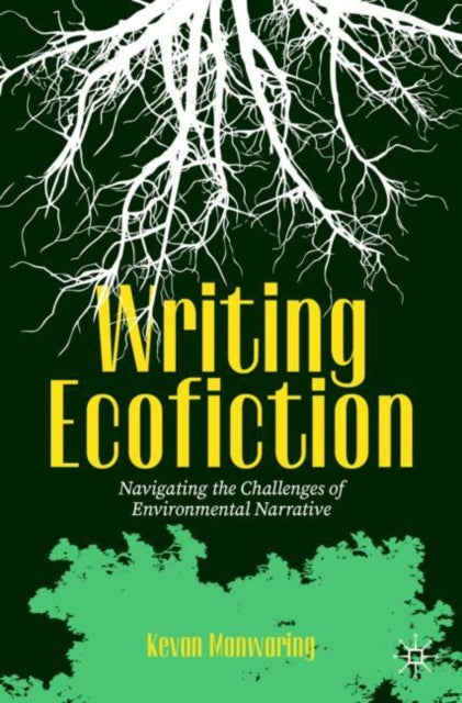 Book cover of: Writing Ecofiction. By: Kevan Manwaring