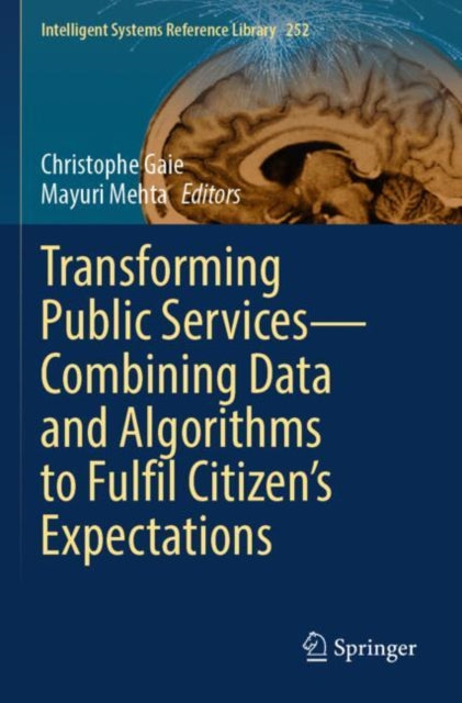 Book cover of: Transforming Public Services—Combining Data and Algorithms to Fulfil Citizen’s Expectations
