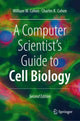 Book cover of: Computer Scientist's Guide to Cell Biology. By: William Cohen