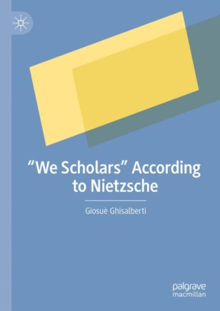 Book cover of: “We Scholars” According to Nietzsche. By: Giosuè Ghisalberti