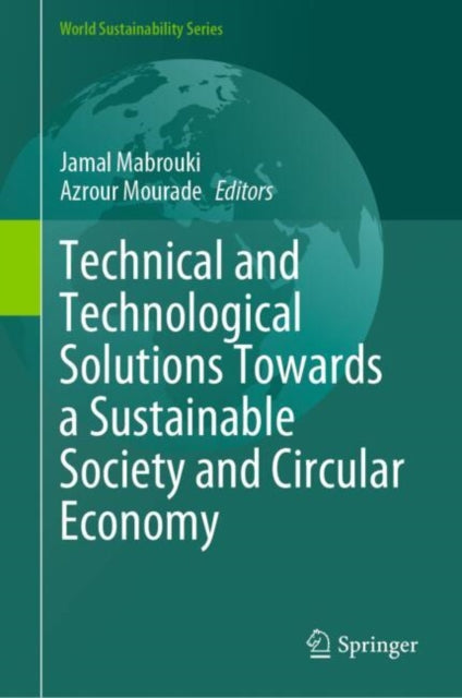 Book cover of: Technical and Technological Solutions Towards a Sustainable Society and Circular Economy. By: Jamal Mabrouki