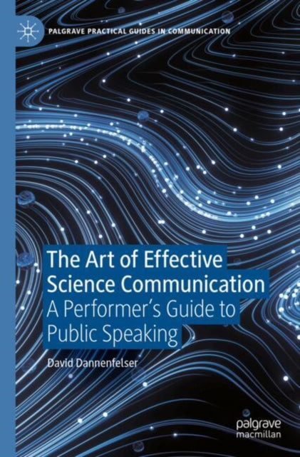 Book cover of: Art of Effective Science Communication. By: David Dannenfelser