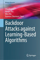Book cover of: Backdoor Attacks against Learning-Based Algorithms. By: Shaofeng Li