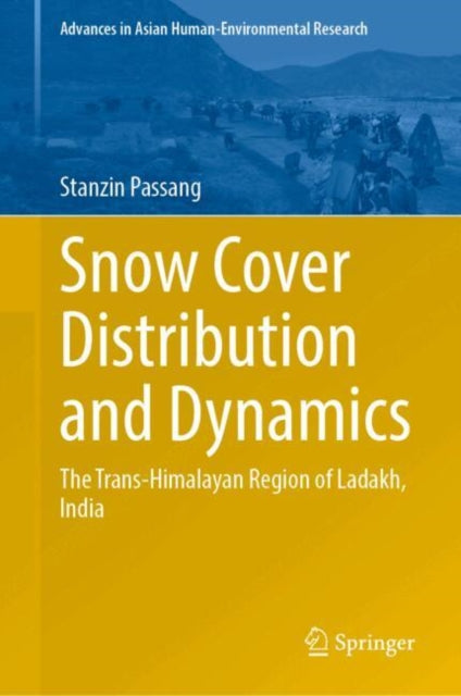 Book cover of: Snow Cover Distribution and Dynamics. By: Stanzin Passang