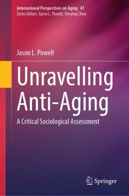 Book cover of: Unravelling Anti-Aging. By: Jason L. Powell